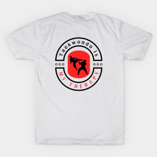 Taekwondo is my therapy funny motivational design T-Shirt